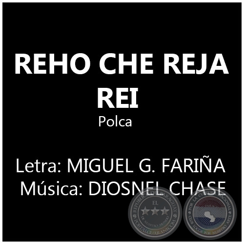 REHO CHE REJA REI - Letra: MIGUEL G. FARIÑA 